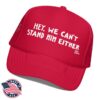 kenny Maryengelbreit Shop Merch Hey We Cant Stand Him Either Foam Trucker Hatv