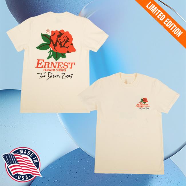 Ernest Official Merch Store Two Dozen Roses Tee Ernest Official Merch Store Two Dozen Roses Tee