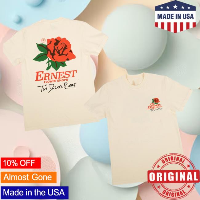 Ernest Official Merch Store Two Dozen Roses Tee Ernest Official Merch Store Two Dozen Roses Tee