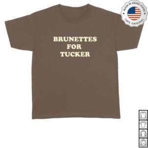 Tucker Wetmore Shop Merch Brunettes For Tucker Tee