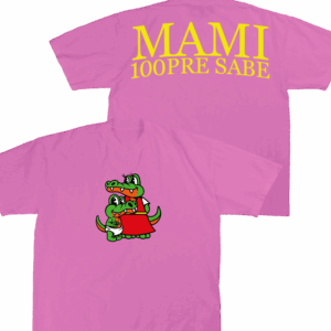 Alvaro Diaz Store Merch Mami 100Pre Sabe Neon Pink Tee