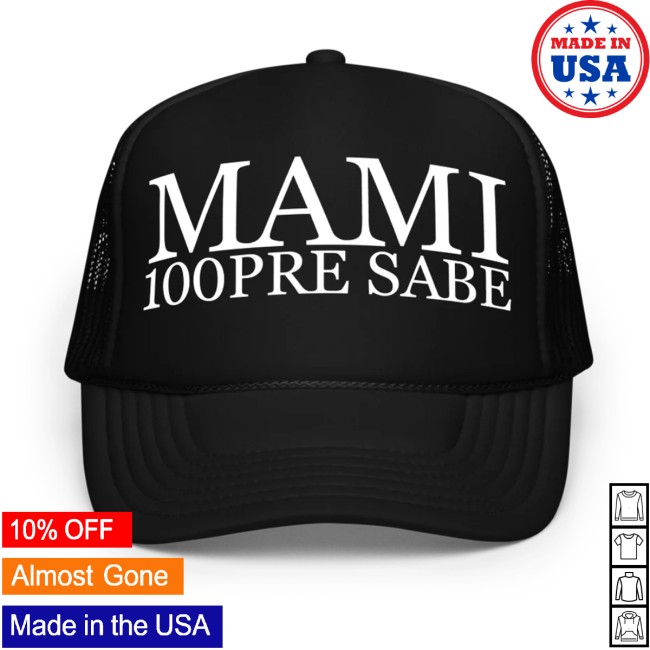 Alvaro Diaz Store Merch Mami 100Pre Sabe Trucker Hat Alvaro Diaz Store Merch Mami 100Pre Sabe Trucker Hat