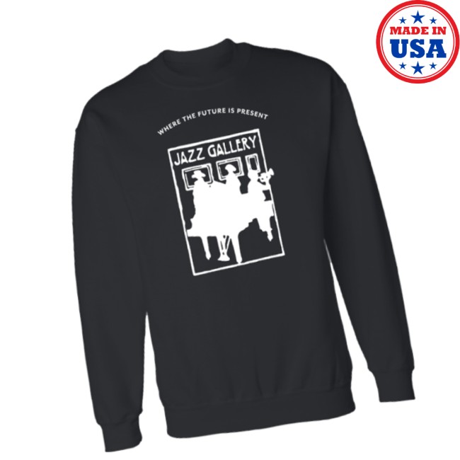 Jazz Gallery Store Merch Tjg Og Sweatshirt Jazz Gallery Store Merch Tjg Og Sweatshirt