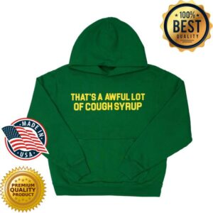 Thats A Awful Lot Of Cough Syrup Merch Store Classic Hoodie