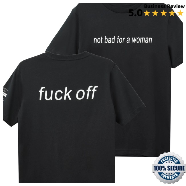Sportsbanger Store Merch Not Bad For A Woman Black T-Shirt Sportsbanger Store Merch Not Bad For A Woman Black T-Shirt