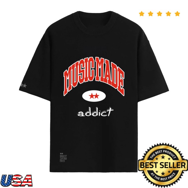 Dirty Workz Store Merch Music Made Addict T-Shirt Dirty Workz Store Merch Music Made Addict T-Shirt