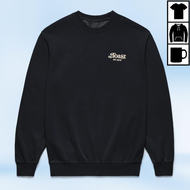 The Toast Podcast Merch Store Logo Crewneck Black The Toast Podcast Merch Store Logo Crewneck Black