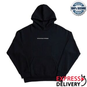 Were Not Really Strangers Store Merch Handling Things Better Hoodie