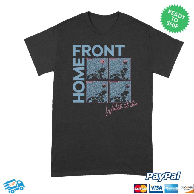 Home Front Merch Store Watch It Die Tee Home Front Merch Store Watch It Die Tee