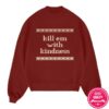 kenny selena gomez store merch kill em with kindness crewneck