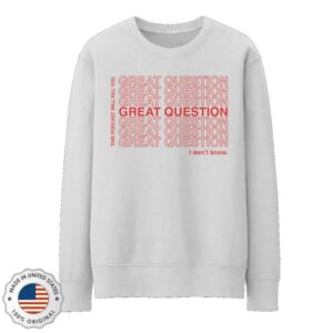 Exactly Right Store Merch This Podcast Will Kill You Great Question Crewneck