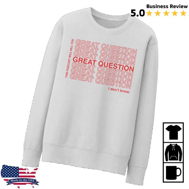 Exactly Right Store Merch This Podcast Will Kill You Great Question Crewneck Exactly Right Store Merch This Podcast Will Kill You Great Question Crewneck