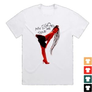 Leighanne Merch Store My Ego Told Me To Faded White T-Shirt