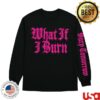 Bury Tomorrow Store Merch What If I Burn Black Longsleeve 1 kenny bury tomorrow store merch what if i burn black longsleeve