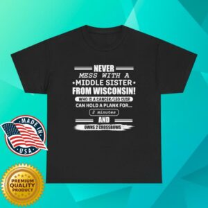 Dropout Merch Store Middle Sister From Wisconsin T-Shirt