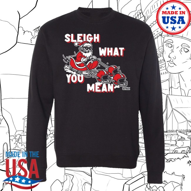 Outkick Store Merch Sleigh What You Mean Heavyweight Unisex Crewneck Sweatshirt Outkick Store Merch Sleigh What You Mean Heavyweight Unisex Crewneck Sweatshirt