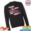 Outkick Store Merch Sleigh What You Mean Heavyweight Unisex Crewneck Sweatshirt 1 kenny outkick store merch sleigh what you mean heavyweight unisex crewneck sweatshirtpng u