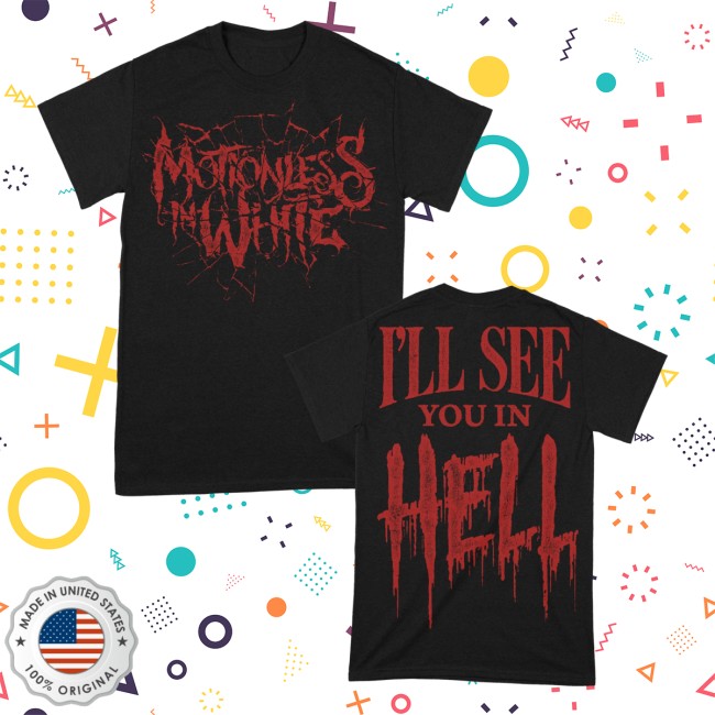 Motionless In White Store Merch I’ll See You In Hell T-Shirt Motionless In White Store Merch I’ll See You In Hell T-Shirt