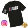 The Speedway Merch Store Stupid Redneck 57 Club Tee 1 kenny The Speedway Merch Store Stupid Redneck 57 Club Teea