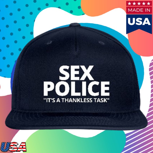 Pygod Store Merch Sex Police It’s A Thankless Task Hat Pygod Store Merch Sex Police It’s A Thankless Task Hat