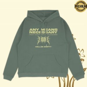 Any Means Necessary Store Merch Hell Is Empty Pullover Sage Hoodie
