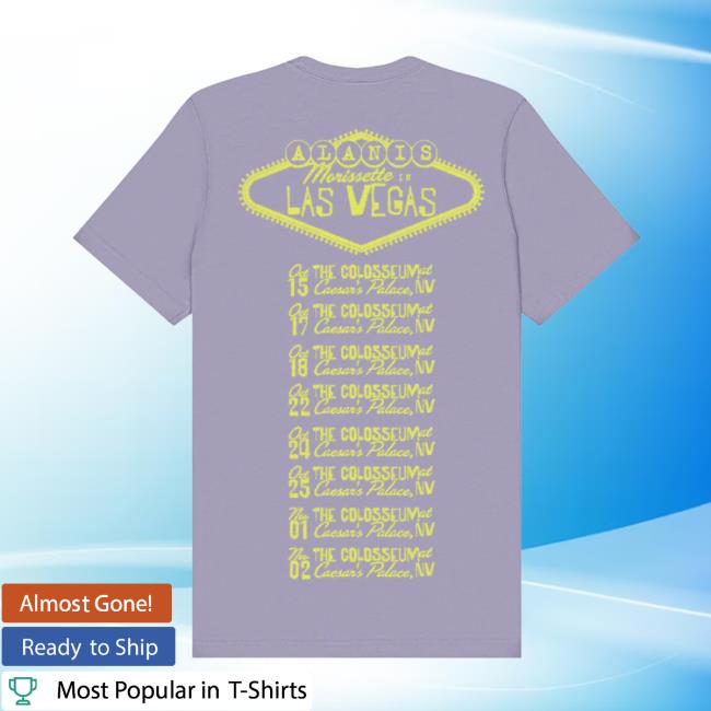 Alanis Morissette Merch Store Las Vegas Alanis Sign T-Shirt Alanis Morissette Merch Store Las Vegas Alanis Sign T-Shirt