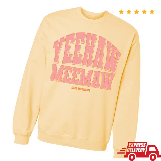 Emily Ann Roberts Merch Store Yeehaw Meemaw Crewneck Emily Ann Roberts Merch Store Yeehaw Meemaw Crewneck