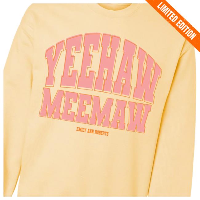 Emily Ann Roberts Merch Store Yeehaw Meemaw Crewneck Emily Ann Roberts Merch Store Yeehaw Meemaw Crewneck