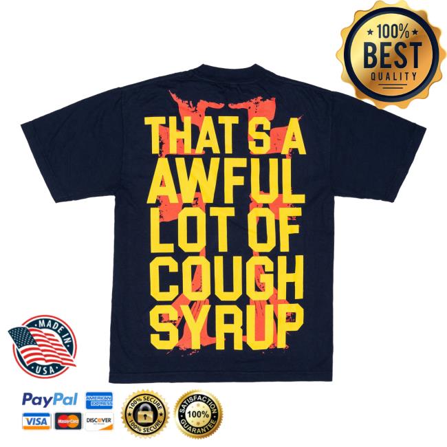 Cough Syrup Merch Store Land Of The Sippers T-Shirt Cough Syrup Merch Store Land Of The Sippers T-Shirt