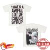 kenny Cough Syrup Merch Store Must Be Really Sick T Shirtaa