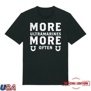 Warhammer Store Merch Ultramarines ‘Protest’ More Ultramarines More Often T Shirt