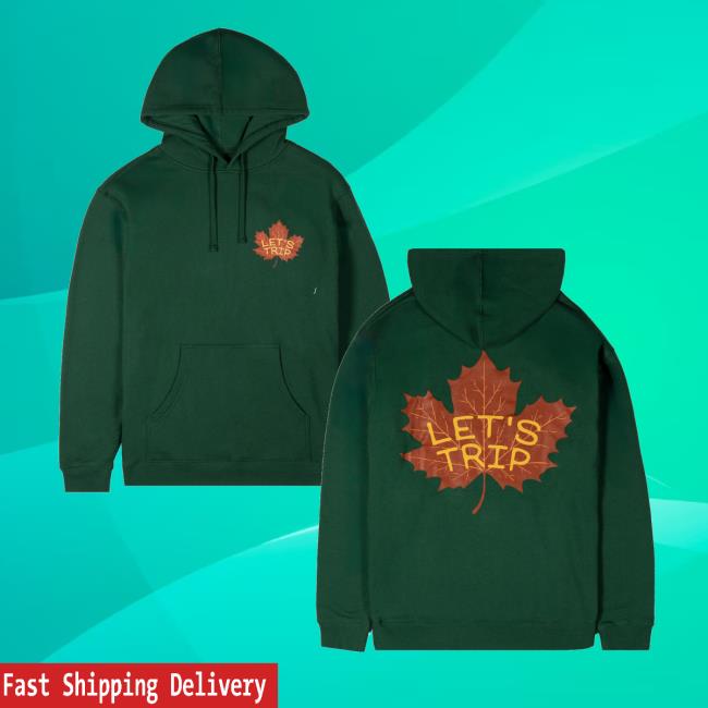Let’s Trip Merch Store Maple Leaf Hoodie Let’s Trip Merch Store Maple Leaf Hoodie