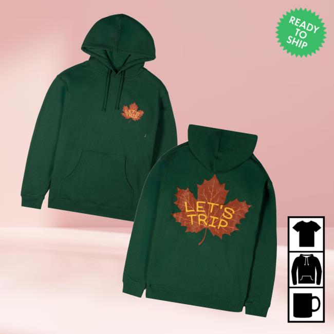 Let’s Trip Merch Store Maple Leaf Hoodie Let’s Trip Merch Store Maple Leaf Hoodie