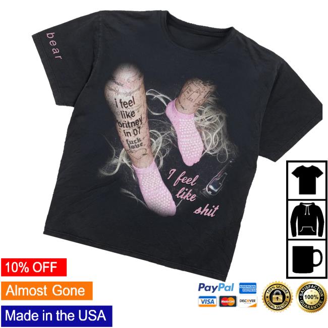 Beartrap Merch Store I Feel Like Britney Tee Beartrap Merch Store I Feel Like Britney Tee