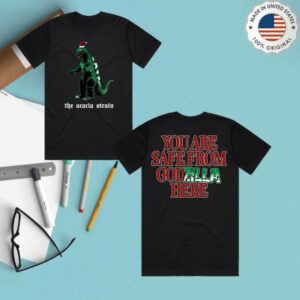 You Are Safe From God Here Merch Store Safe From Godzilla Shirt