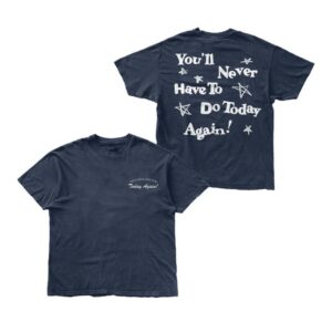Alex Warren Store Merch You’ll Never Have To Do Today Again Shirt
