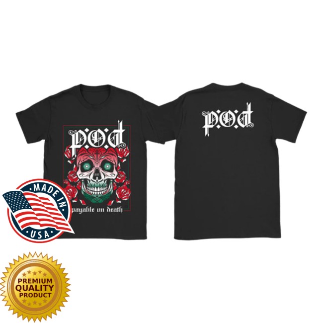 P.O.D Payable On Death Store Merch Sugar Skull ’23 Shirt P.O.D Payable On Death Store Merch Sugar Skull ’23 Shirt