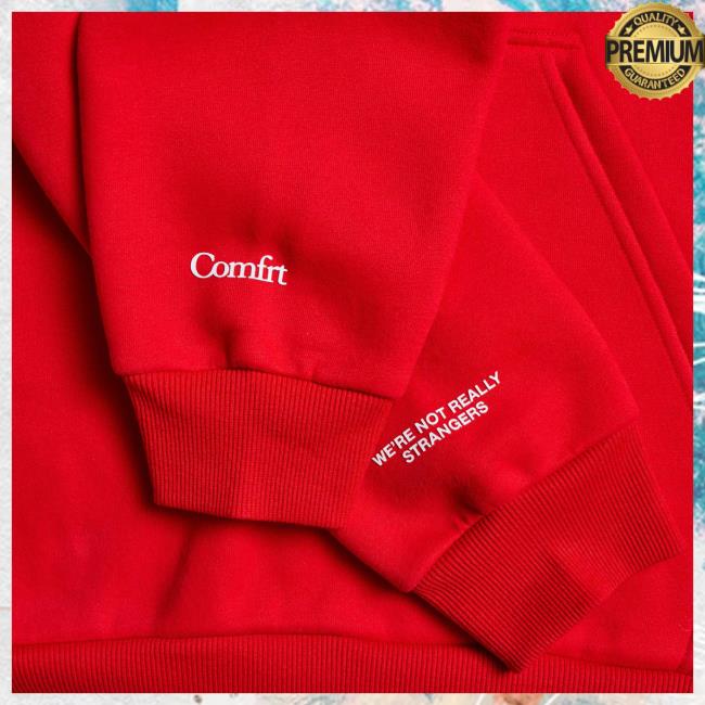 We’re Not Really Strangers Merch Store Comfrt X We’re Not Really Strangers Hoodie We’re Not Really Strangers Merch Store Comfrt X We’re Not Really Strangers Hoodie