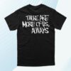 Indiemerchstore Jagged City There Are More Of Us, Always T-Shirt 2 kenny indiemerchstore jagged city there are more of us always t shirt
