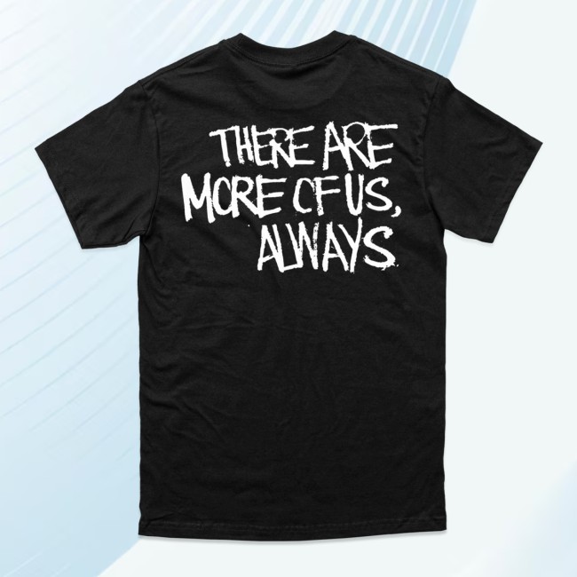 Indiemerchstore Jagged City There Are More Of Us, Always T-Shirt Indiemerchstore Jagged City There Are More Of Us, Always T-Shirt
