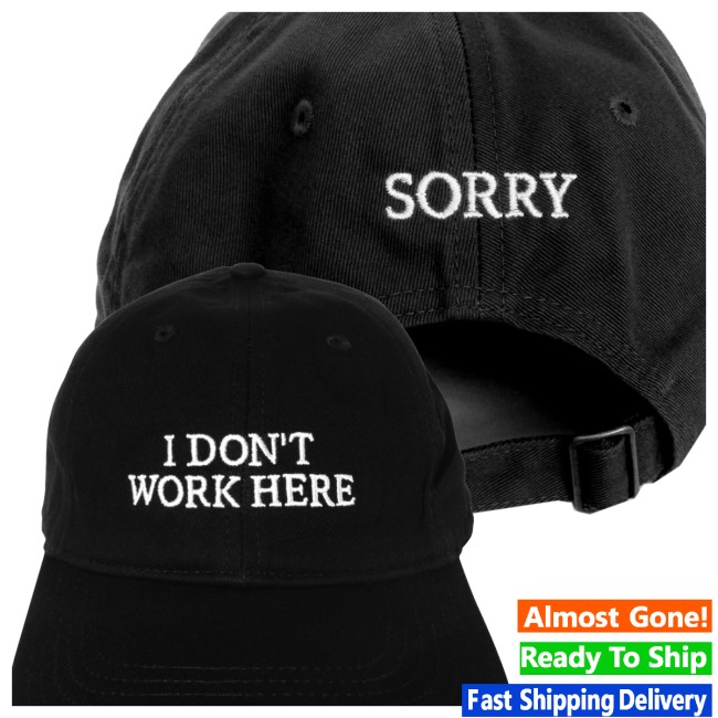 Ideanow Store Merch Sorry I Don’t Work Here Black Hat Ideanow Store Merch Sorry I Don’t Work Here Black Hat