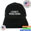Ideanow Store Merch Sorry I Don't Work Here Black Hat 2 kenny Ideanow Store Merch Sorry I Dont Work Here Black Hat