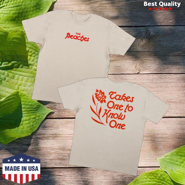 Thebeachesband Shop Merch Takes One To Know One T-Shirt Thebeachesband Shop Merch Takes One To Know One T-Shirt