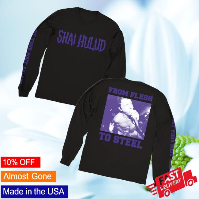 Evilgreed Merch Store Shai Hulud From Flesh To Steel Longsleeve Evilgreed Merch Store Shai Hulud From Flesh To Steel Longsleeve
