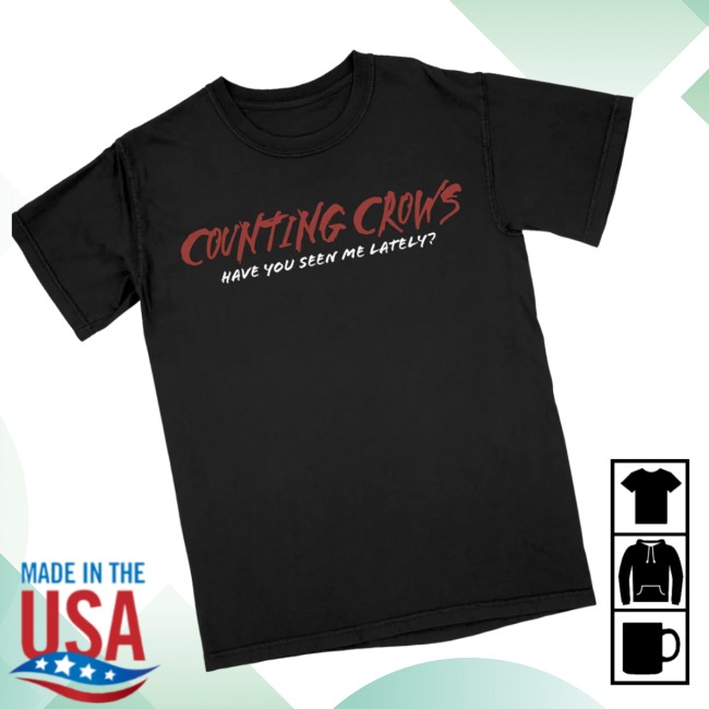 Counting Crows Store Merch Have You Seen Me Lately T-Shirt Counting Crows Store Merch Have You Seen Me Lately T-Shirt