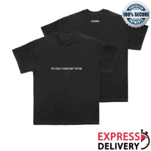 Tobe Nwigwe Merch Store Try Jesus Please Don’t Try Me Tee