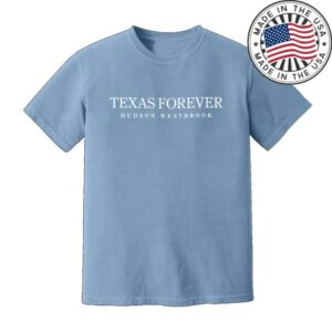 Hudson Westbrook Merch Store Texas Forever Tee