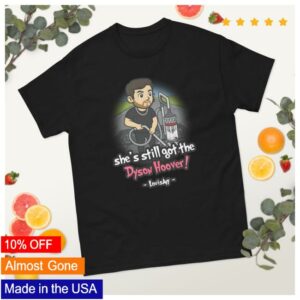 Louisayy Merch Store She’s Still Got The Dyson Hoover Adults T-Shirt