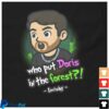 Louisayy Merch Store Who Put Doris In The Forest Adults T-Shirt 1 kenny Louisayy Merch Store Who Put Doris In The Forest Adults T Shirta