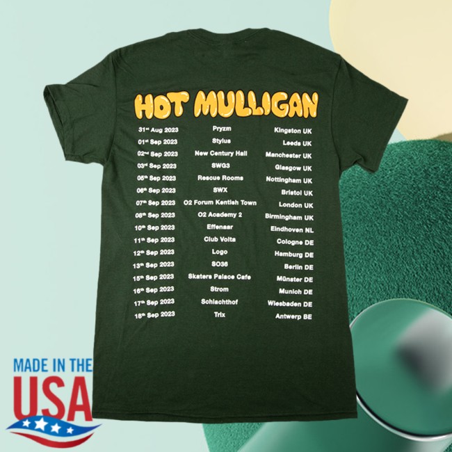 Hot Mulligan Store Merch Why Would I Watch UkEu Tour Tee Forest Green Hot Mulligan Store Merch Why Would I Watch UkEu Tour Tee Forest Green